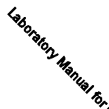 Laboratory Manual for General Science: First Course (Classic Reprint)